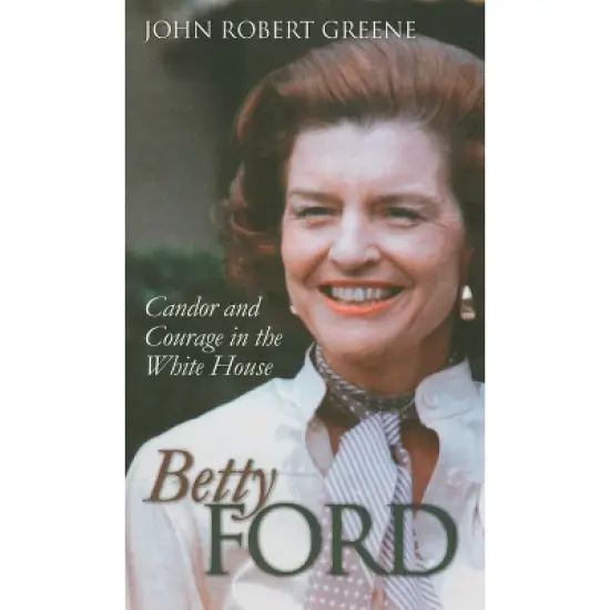 Betty Ford - (Modern First Ladies) by  John Robert Greene (Hardcover) image {1}