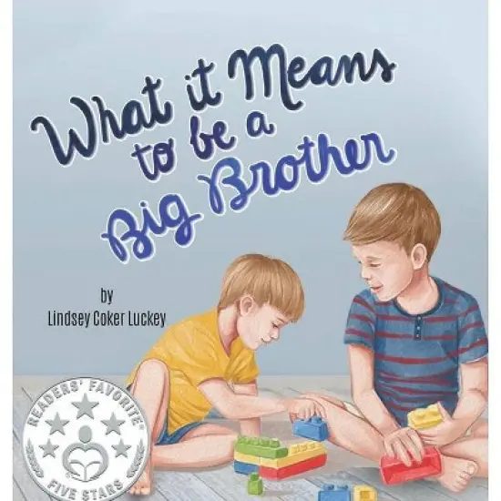 What it Means to be a Big Brother - by  Lindsey Coker Luckey (Hardcover) image {1}