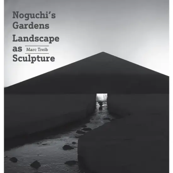 Noguchi's Gardens - by  Marc Treib (Hardcover) image {1}