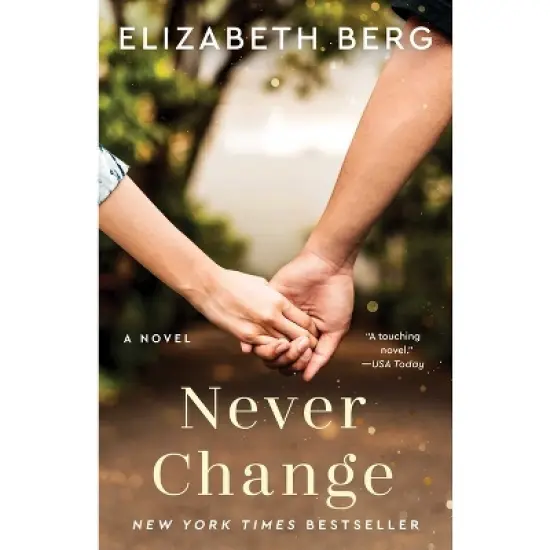 Never Change - (Must-Read Women's Fiction) by  Elizabeth Berg (Paperback) image {1}