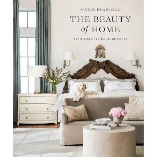 The Beauty of Home - by  Marie Flanigan (Hardcover) image {1}