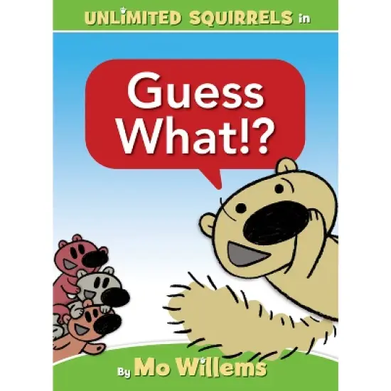 Unlimited Squirrels: Guess What!? - by Mo Willems (Board Book) image {1}