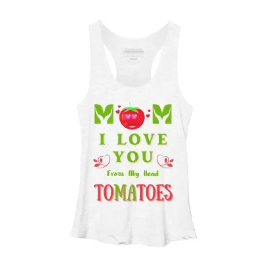Women's Design By Humans Mom I Love You From My Head Tomatoes By Wortex Racerback Tank Top image {6}