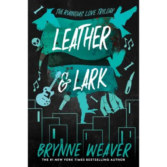 Leather & Lark - (Ruinous Love Trilogy) by  Brynne Weaver (Paperback) image {1}