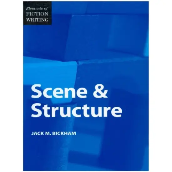 Elements of Fiction Writing - Scene & Structure - by  Jack Bickham (Paperback) image {1}