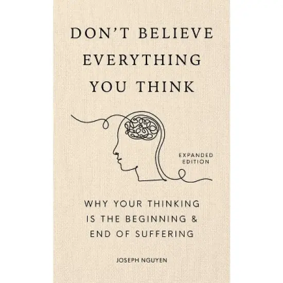 Don't Believe Everything You Think (Expanded Edition) - by  Joseph Nguyen (Hardcover) image {1}