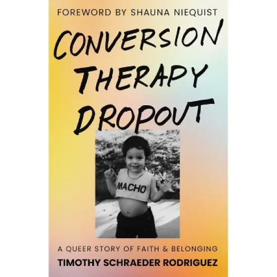 Conversion Therapy Dropout - by  Timothy Schraeder Rodriguez (Hardcover) image {1}
