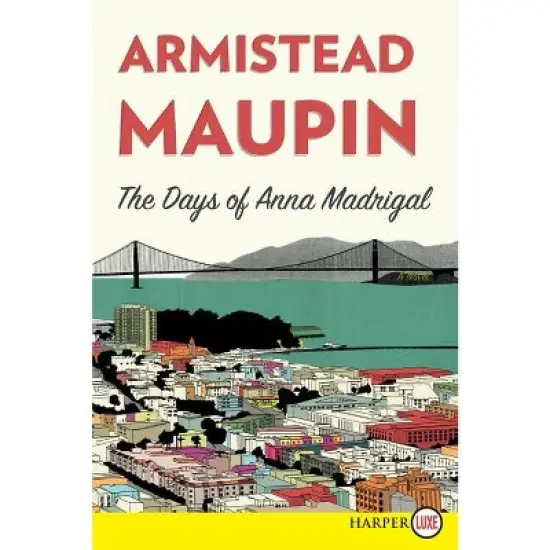 The Days of Anna Madrigal - (Tales of the City) Large Print by  Armistead Maupin (Paperback) image {1}