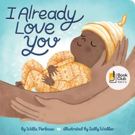 I Already Love You - by  Willa Perlman (Board Book) image {1}
