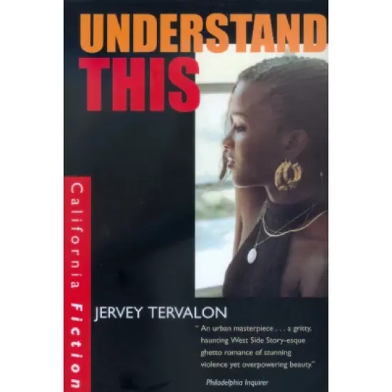 Understand This - (California Fiction) by  Jervey Tervalon (Paperback) image {1}