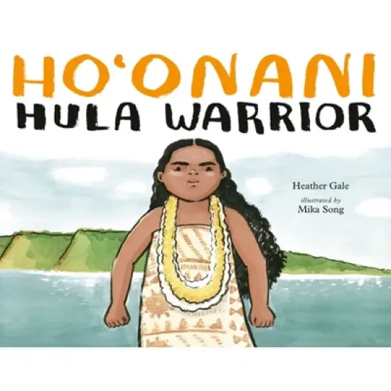 Ho'onani: Hula Warrior - by  Heather Gale (Hardcover) image {1}
