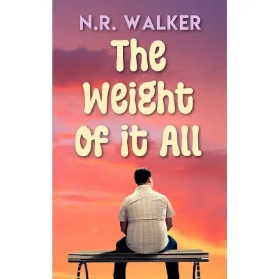 The Weight Of It All - by  N R Walker (Paperback) image {1}