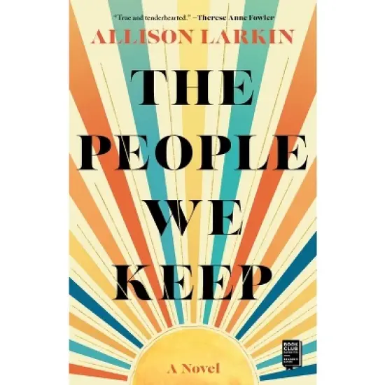 The People We Keep - by  Allison Larkin (Paperback) image {1}