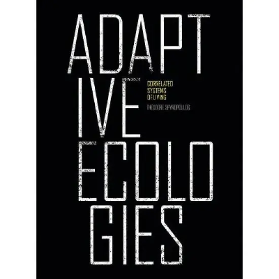 Adaptive Ecologies - by  Theodore Spyropoulos (Hardcover) image {1}