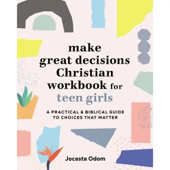 Make Great Decisions Christian Workbook for Teen Girls - by  Jocasta Odom (Paperback) image {1}
