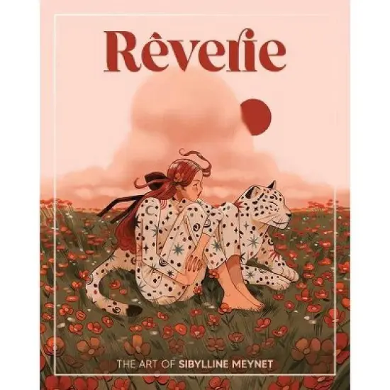 R&ecirc;verie: The Art of Sibylline Meynet - (Hardcover) image {1}
