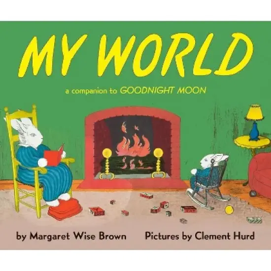 My World - (Companion To: Goodnight Moon) by  Margaret Wise Brown (Hardcover) image {1}