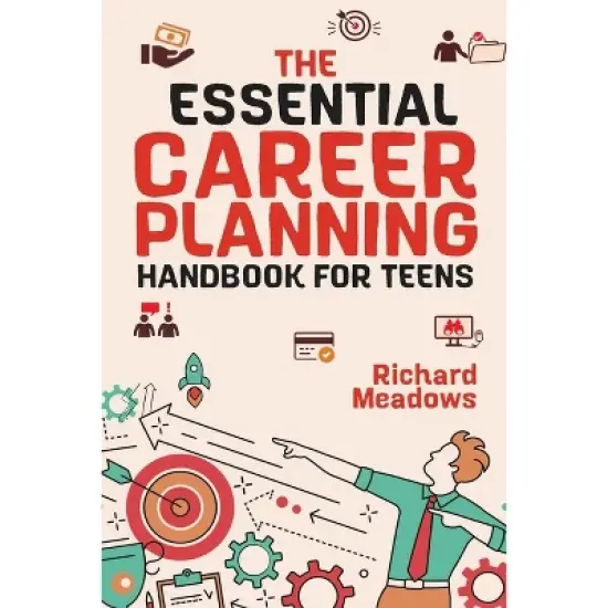The Essential Career Planning Handbook for Teens - by  Richard Meadows (Paperback) image {1}