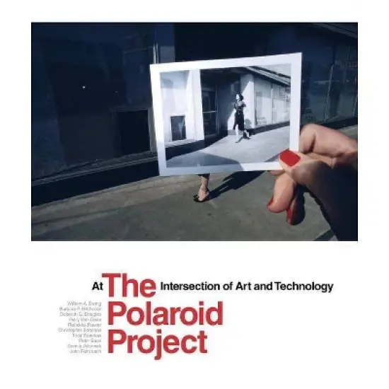 The Polaroid Project - by  William A Ewing & Barbara P Hitchcock (Hardcover) image {1}