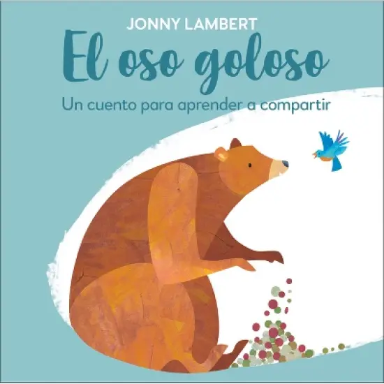 El Oso Goloso (Jonny Lambert's Bear and Bird) - (The Bear and the Bird) (Board Book) image {1}