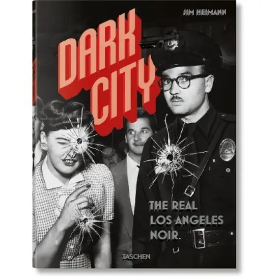 Dark City. the Real Los Angeles Noir - by  Jim Heimann (Hardcover) image {1}