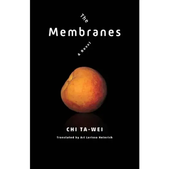 The Membranes - (Modern Chinese Literature from Taiwan) by  Ta-Wei Chi (Paperback) image {1}