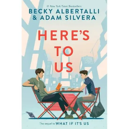 Here's to Us - by Becky Albertalli & Adam Silvera image {1}
