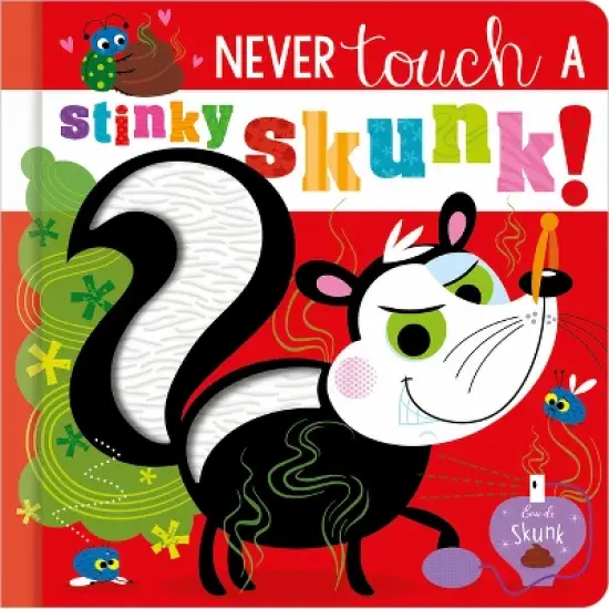 Never Touch Never Touch a Stinky Skunk! - by Christie Hainsby (Board Book) image {1}