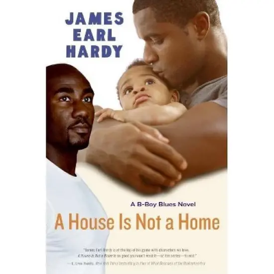 A House Is Not a Home - (B-Boy Blues (Paperback)) by  James Earl Hardy (Paperback) image {1}
