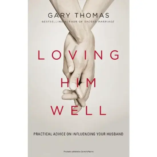Loving Him Well - by  Gary Thomas (Paperback) image {1}