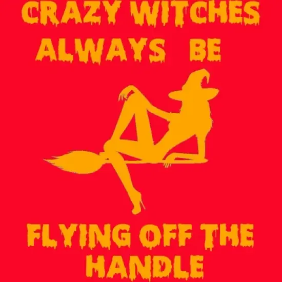 Women's Design By Humans Crazy Witches Always Be Flying Off The Handle Funny Halloween Wi By Galvanized Racerback Tank Top image {1}