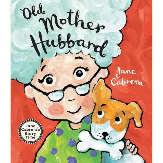 Old Mother Hubbard - (Jane Cabrera's Story Time) by  Jane Cabrera (Hardcover) image {1}