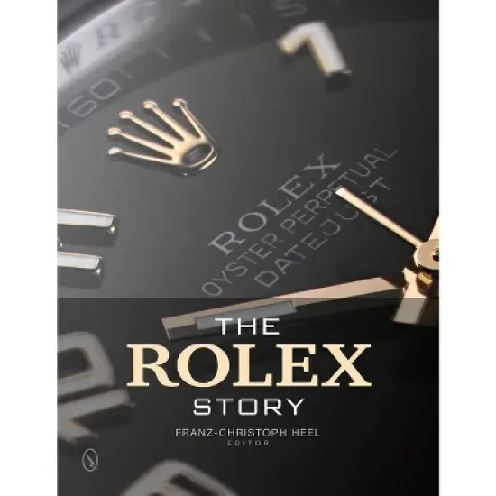 The Rolex Story - by  Franz-Christoph Heel (Hardcover) image {1}
