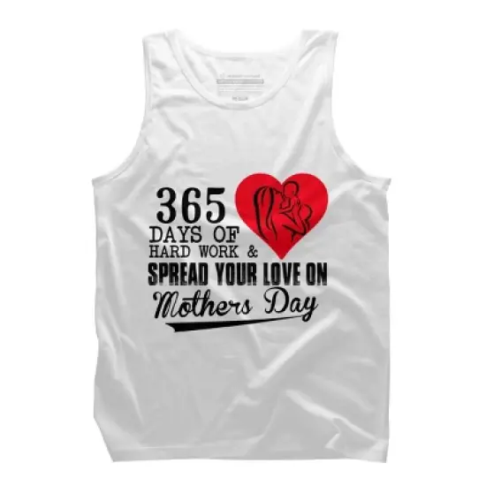 Men's Design By Humans Mother's Day 365 Days of Hard Work and Love By kuntee Tank Top image {2}