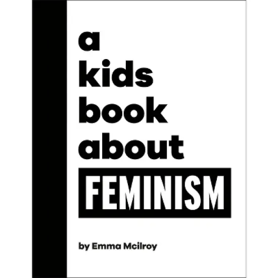 A Kids Book about Feminism - by  Emma McIlroy (Hardcover) image {1}