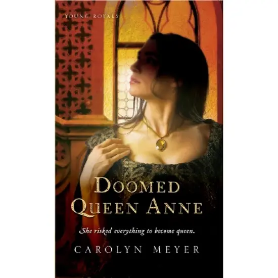 Doomed Queen Anne - (Young Royals) by  Carolyn Meyer (Paperback) image {1}