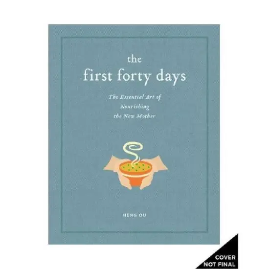 The First Forty Days - by  Heng Ou & Amely Greeven & Marisa Belger (Hardcover) image {1}