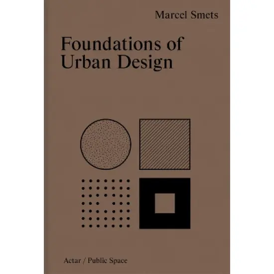 Foundations of Urban Design - by  Marcel Smets (Hardcover) image {1}