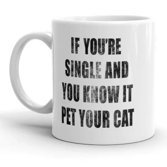 Crazy Dog If Youre Single and You Know It Pet Your Cat Mug Funny Kitty Coffee Cup - 11oz image {6}
