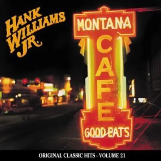Hank Williams Jr. - Montana Cafe (Original Classic Hits 21) (CD) image {1}