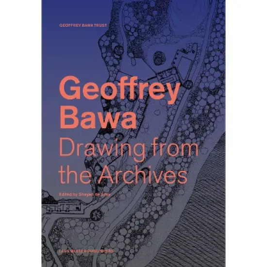 Geoffrey Bawa: Drawing from the Archives - by  Shayari de Silva (Hardcover) image {1}