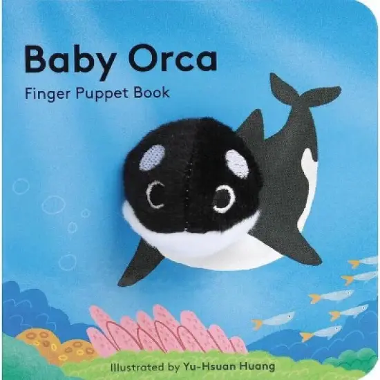 Baby Orca: Finger Puppet Book (Puppet Book for Babies, Baby Play Book, Interactive Baby Book) - (Baby Animal Finger Puppets) by  Chronicle Books image {1}