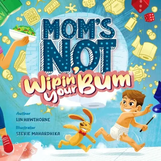 Mom's Not Wipin' Your Bum - by  Lin Hawthorne (Hardcover) image {1}