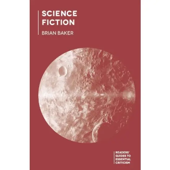 Science Fiction - (Readers' Guides to Essential Criticism) by  Brian Baker (Paperback) image {1}