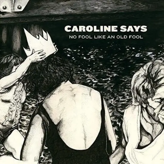 Caroline Says - NO FOOL LIKE AN OLD FOOL (Vinyl) image {1}