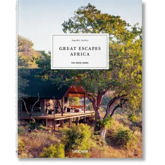 Great Escapes Africa. the Hotel Book - by  Angelika Taschen (Hardcover) image {1}