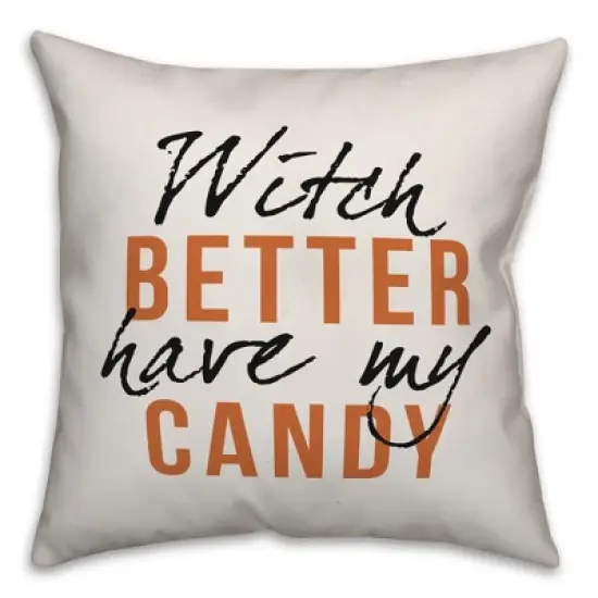 Creative Products Witch Better Have My Candy 16x16 Indoor / Outdoor Pillow image {3}