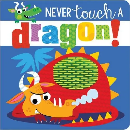 Never Touch a Dragon - by Stuart Lynch (Board Book) image {1}