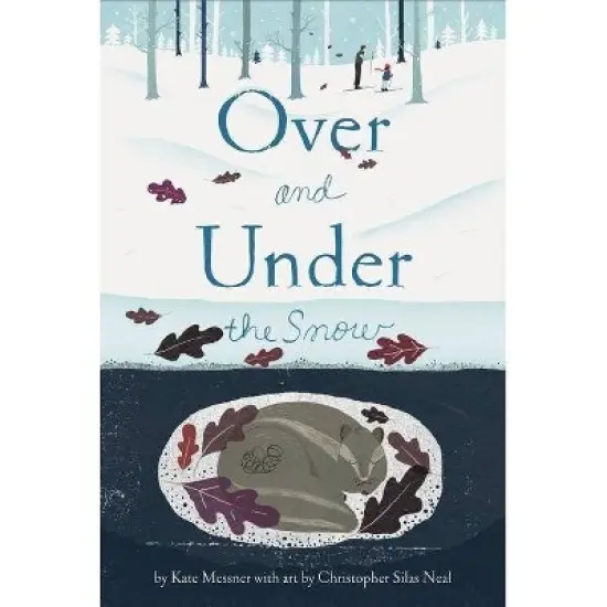 Over and Under the Snow - by Kate Messner image {1}