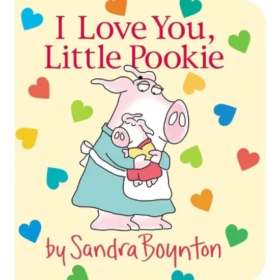 I Love You, Little Pookie -  (Sandra Boynton Board Books) (Hardcover) image {1}